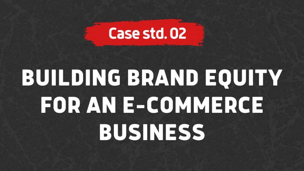 Building Brand Equity for an E-Commerce Business